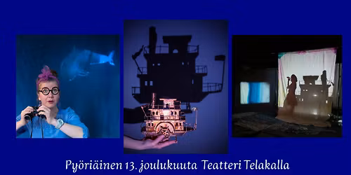 Py\u00f6ri\u00e4inen -esitys 13. joulukuuta Teatteri Telakalla