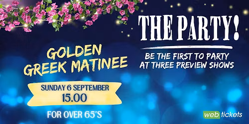 The Party! Golden Greek Matinee Preview