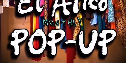 \ud83e\udddc\ud83c\udffb\u200d\u2640\ufe0fPOP-UPs at El Atico (every 1st week: Thu-Sun)