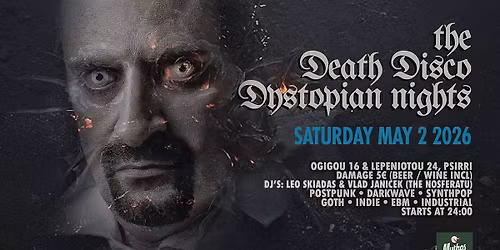 The Death Disco Dystopian Nights | 02.05.2026 | DJ's: Leo Skiadas & Vlad Janicek (The Nosferatu)