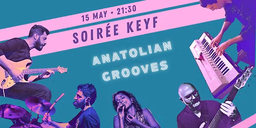 Soir\u00e9e Keyf Athens \u25c6 Anatolian Grooves