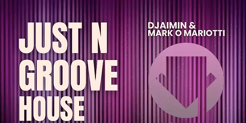 JUST N GROOVE HOUSE \/ DJAIMIN & MARK O MARIOTTI