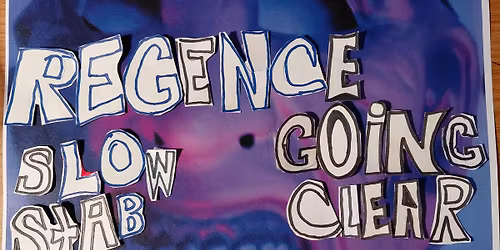 SELF MADE MONSTERS w\/ REGENCE, GOING CLEAR & SLOW STAB at The Milestone on Friday 6\/5\/2026