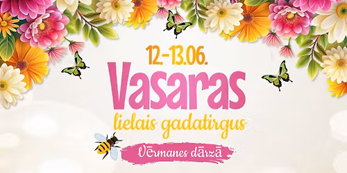 VASARAS LIELAIS GADATIRGUS V\u0112RMANES D\u0100RZ\u0100
