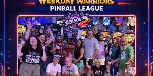 Weekday Warriors Pinball League Season 2 - Week 1