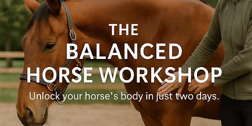 The Balanced Horse Workshop \u2013 2-Day Hands-On Course for Horse Owners & Therapists