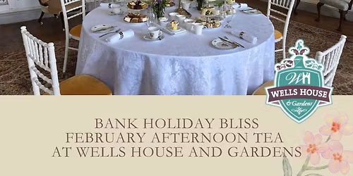 Bank Holiday Bliss - Enjoy a Spring Afternoon Tea at Wells House