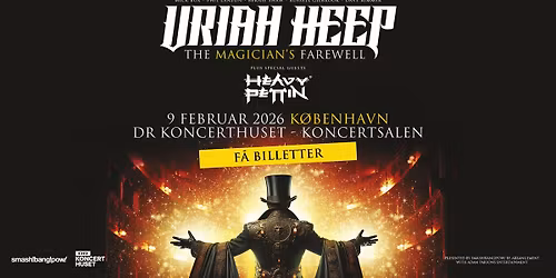 Uriah Heep (UK) + [support: Heavy Pettin] i DR Koncerthusets Koncertsal - F\u00c5 BILLETTER
