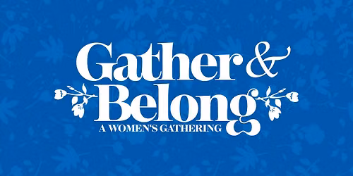 Gather & Belong | Women's Gathering at RiverTree Lake