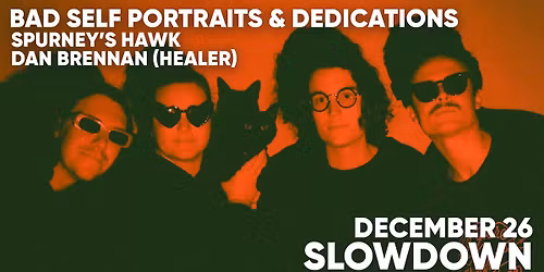 Bad Self Portraits & Dedications w\/ Spurney's Hawk, Dan Brennan (Healer)