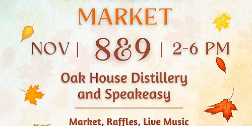 Fall Artisan Market at Oak House Distillery and Speakeasy