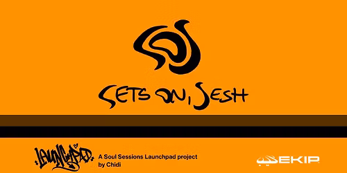 Sets on, Sesh \/\/ Soul Sessions Launchpad