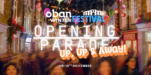 Oban Winter Festival Opening Parade!