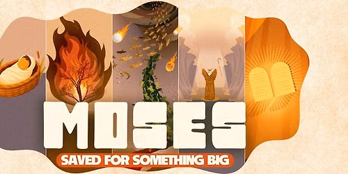 Moses: Saved for Something Big