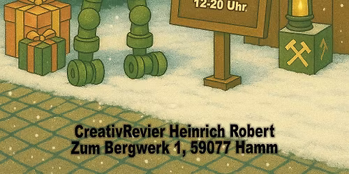 Kumpel- Weihnachtsmarkt auf Heinrich Robert Hamm