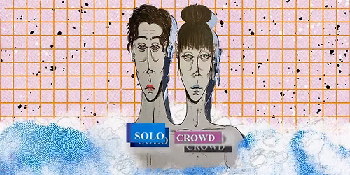 Solo Crowd Presents: You Only Live Once More