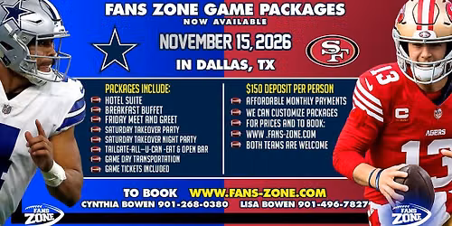 COWBOYS VS 49ERS GAME PACKAGES - FANS ZONE