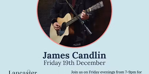 Friday Nights in the Tipi Bar: James Candlin\ud83d\udd25\ud83c\udfb6