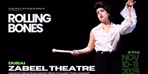 Rolling Bones at Zabeel Theatre in Dubai