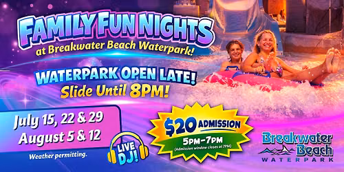 Family Fun Nights at Breakwater Beach Waterpark
