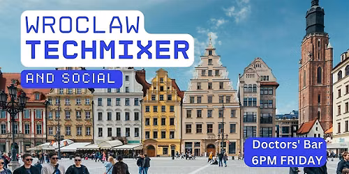 Wroclaw Tech Mixer and Social (Tech \/ AI \/ Data \/ IT) \u2728
