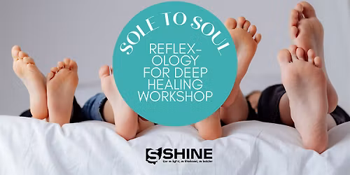 Sole to Soul: Reflexology Workshop