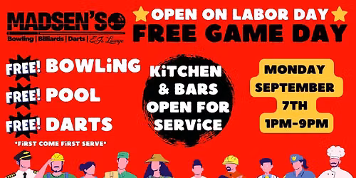 MADSEN'S ANNUAL FREE GAME DAY! Labor Day 9\/7 \ud83c\udfb3 \ud83c\udfb1 \ud83c\udfaf