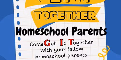 Get it Together! Homeschool Parents Group