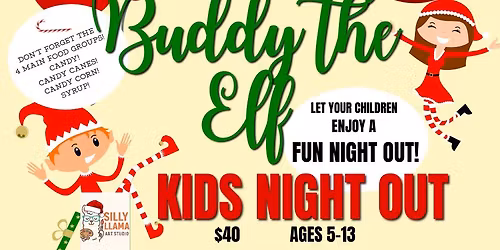 Buddy the Elf Kids Night Out!