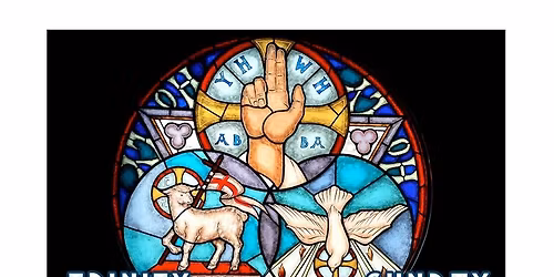 Sunday Worship, Trinity Sunday. Come and share some bread