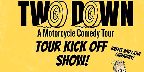 Two Down: A Motorcycle Comedy Tour \u2014 Kickoff Show in Vancouver