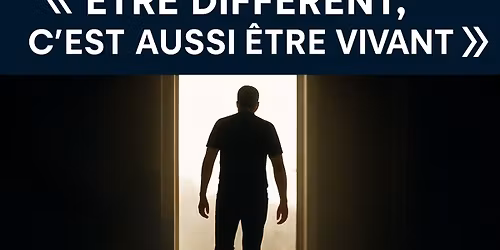 Conf\u00e9rence "Etre diff\u00e9rent, c'est aussi \u00eatre vivant".