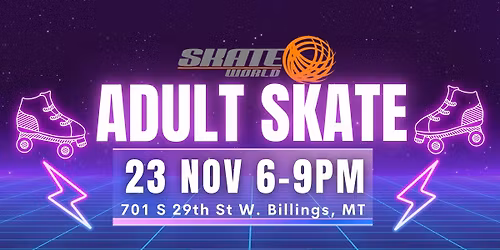 \ud83c\udf89 ADULT NIGHT SKATE - Nov 23 \ud83d\udefc