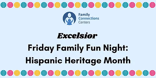 Friday Family Fun Night: Hispanic Heritage Month \u2022 Excelsior