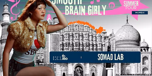 SoMAD Lab ft. Smooth Brain Girly & More