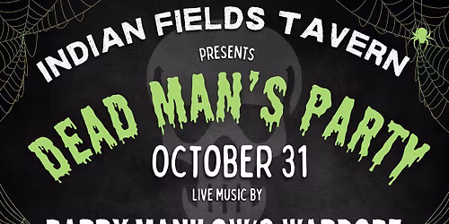 Dead Man's Party @ Indian Fields Tavern