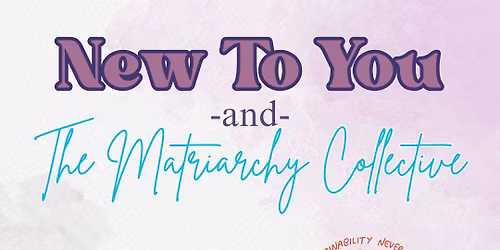 NEW TO YOU and Matriarch Meeting