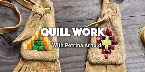 Quill Work with Petrina Arnold (Session 1 of 2)