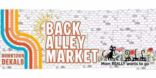 Dekalb Back Alley Market -Mother's Day Weekend edition