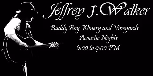 Jeffrey J. Walker at Buddy Boy Winery & Restaurant Acoustic Night