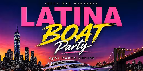 LATINA Boat Party Cruise  | NYC  Statue of liberty Views