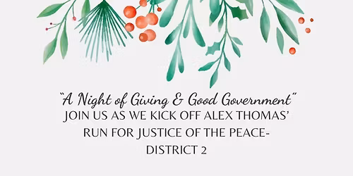 "A Night of Giving & Good Government": Alex Thomas For JP-District 2