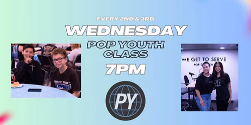 POP Youth Class | 7PM | Every 2nd & 3rd Wednesday