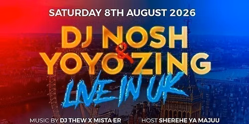 Dj Nosh x Yoyo zing live in Uk