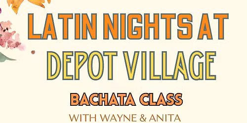 Latin Nights at Depot Village | Bachata, Salsa + Social Dancing