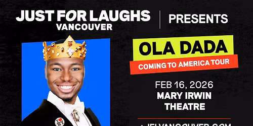 Ola Dada @ Mary Irwin Theatre - Just For Laughs VANCOUVER
