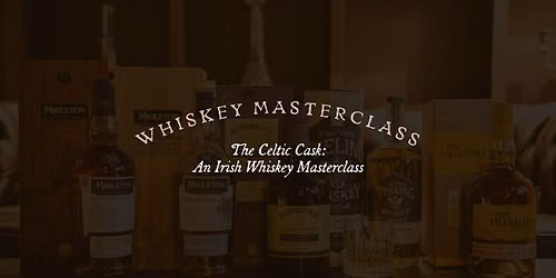The Celtic Cask: An Irish Whiskey Masterclass