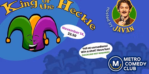 King of the Heckle (A Stand Up Comedy Show) - 14th November