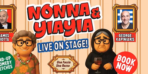 Nonna & Yiayia Live On Stage