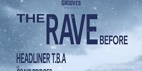 UnityGrooves: The Rave Before *HEADLINER TBA*